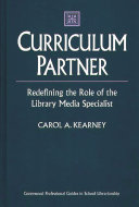 Curriculum partner redefining the role of the library media specialist /