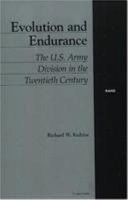 Evolution and endurance the U.S. army division in the twentieth century /