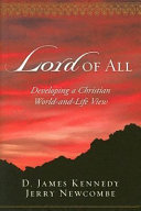 Lord of all : developing a Christian world-and-life view /