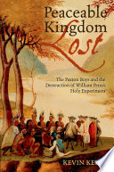 Peaceable kingdom lost the Paxton Boys and the destruction of William Penn's holy experiment /