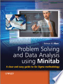 Problem solving and data analysis using Minitab a clear and easy guide to six sigma methodology /
