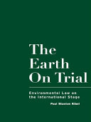 The earth on trial environmental law on the international stage /