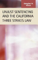 Unjust sentencing and the California Three Strikes law