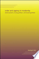 Order and agency in modernity Talcott Parsons, Erving Goffman, and Harold Garfinkel /