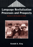 Language revitalization processes and prospects Quichua in the Ecuadorian Andes /