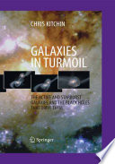 Galaxies in Turmoil The Active and Starburst Galaxies and the Black Holes That Drive Them /