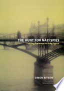 The hunt for Nazi spies fighting espionage in Vichy France /