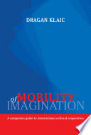 Mobility of imagination a companion guide to international cultural cooperation /