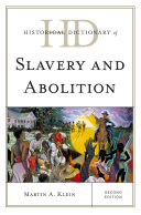 Historical dictionary of slavery and abolition /