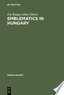 Emblematics in Hungary : a study of the history of symbolic representation in Renaissance and Baroque literature /