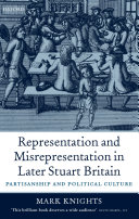 Representation and misrepresentation in later Stuart Britain partisanship and political culture /