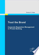 Trust the brand corporate reputation management in private banking /