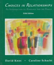 Choices in relationships : an introduction to marriage and the family /