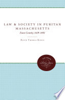 Law and society in Puritan Massachusetts Essex County, 1629-1692 /
