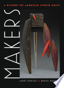 Makers a history of American studio craft /