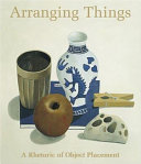 Arranging things : a rhetoric of object placement /
