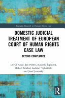 Domestic judicial treatment of European Court of Human Rights case law : beyond compliance /