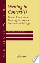 Writing in Context(s) Textual Practices and Learning Processes in Sociocultural Settings /