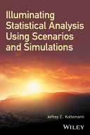 Illuminating statistical analysis using scenarios and simulations /