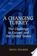 A changing Turkey the challenge to Europe and the United States /