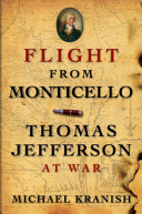 Flight from Monticello Thomas Jefferson at war /