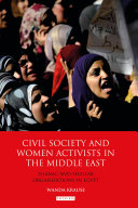 Civil society and women activists in the Middle East : Islamic and secular organizations in Egypt /
