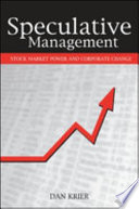 Speculative management stock market power and corporate change /