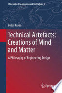Technical Artefacts: Creations of Mind and Matter A Philosophy of Engineering Design /