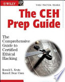 The CEH prep guide the comprehensive guide to certified ethical hacking /