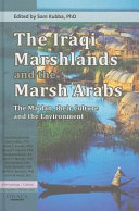 The Iraqi marshlands and the Marsh Arabs the Ma'dan, their culture and the environment /