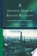 Japanese-German business relations cooperation and rivalry in the inter-war period /