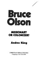 Bruce Olson: missionary or colonizer?/