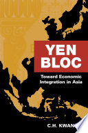 Yen bloc toward economic integration in Asia /