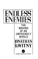 Endless enemies : the making of unfriendly world /