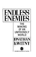 Endless enemies : the making of unfriendly world /