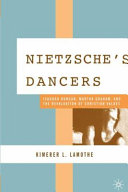 Nietzsche's dancers Isadora Duncan, Martha Graham, and the revaluation of Christian values /