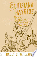 Louisiana hayride radio and roots music along the Red River /