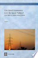 Can good economics ever be good politics? case study of India's power sector /