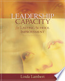 Leadership capacity for lasting school improvement