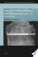 Inscribed Athenian laws and decrees 352/1-322/1 BC epigraphical essays /