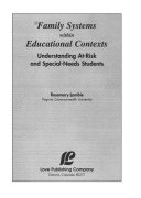 Family systems within educational contexts : understanding at-risk and special-needs students /