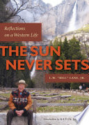 The sun never sets reflections on a western life /