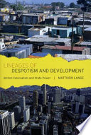 Lineages of despotism and development British colonialism and state power /