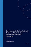 The merchant in the confessional trade and price in the pre-Reformation penitential handbooks /