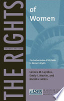 The rights of women the authoritative ACLU guide to women's rights /