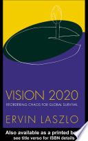 Vision 2020 reordering chaos for global survival /