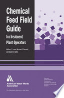Chemical feed field guide for treatment plant operators calculations and systems /