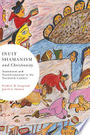 Inuit shamanism and Christianity transitions and transformations in the twentieth century /