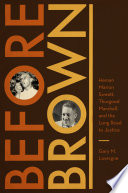 Before Brown Heman Marion Sweatt, Thurgood Marshall, and the long road to justice /