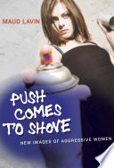 Push comes to shove new images of aggressive women /